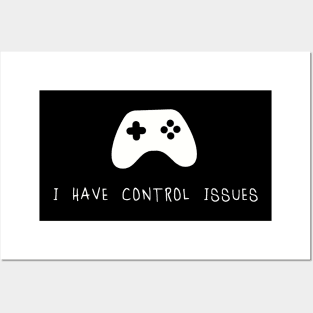 I have control issues Posters and Art